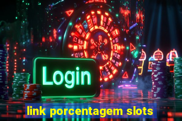 link porcentagem slots